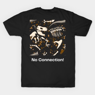 no connetction T-Shirt